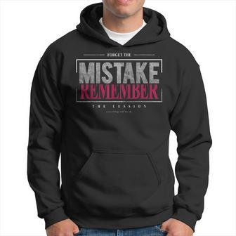 Great Statement Forget The Mistake Remember The Lesson Hoodie | Mazezy