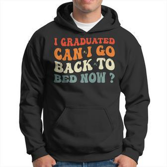 Groovy I Graduated Can I Go Back To Bed Now Graduation Funny Hoodie | Mazezy