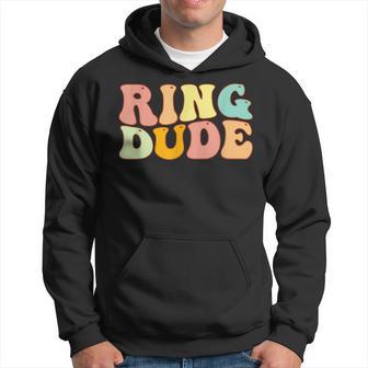 Groovy Ring Dude Funny Bridal Shower For Ring Wedding Bearer Hoodie - Thegiftio UK