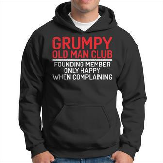 Grumpy Old Man Club Founding Member Only Happy Complaining Hoodie | Mazezy