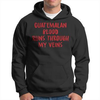 Guatemalan Blood Runs Through My Veins Novelty Word Hoodie | Seseable UK