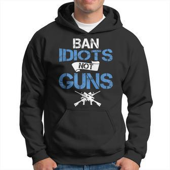 Gun Lover Ban Idiots Not Gun Law Amendment Hoodie | Mazezy