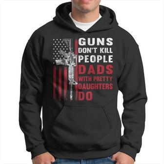 Guns Dont Kill People Dads With Pretty Daughters Humor Dad Hoodie | Mazezy UK