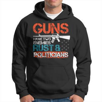 Guns Have Two Enemies Rust & Politicians Pro 2Nd Amendment Hoodie | Mazezy