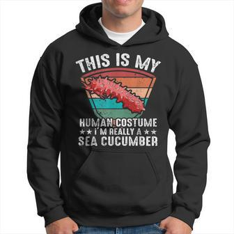Halloween This Is My Human Costume Im Really A Sea Cucumber Cucumber Funny Gifts Hoodie | Mazezy