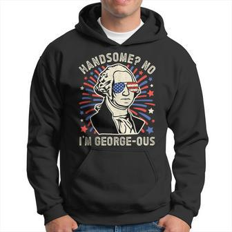 Handsome No Im Georgeous George Washington 4Th Of July 1776 1776 Funny Gifts Hoodie | Mazezy