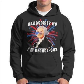 Handsome No Im Georgeous George Washington 4Th Of July 1776 1776 Funny Gifts Hoodie | Mazezy