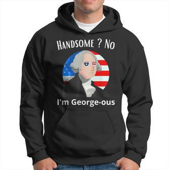 Handsome No Im Georgeous Washington 4Th Of July 1776 1776 Funny Gifts Hoodie | Mazezy