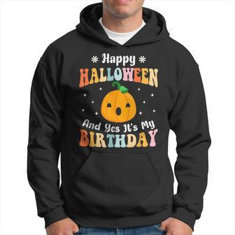 Happy Halloween & Yes It's My Birthday Halloween Day Party Hoodie | Mazezy