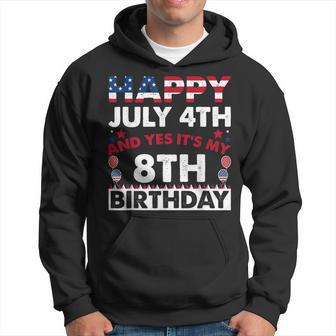Happy July 4Th And Yes Its My 8Th Birthday Independence Day Hoodie | Mazezy DE