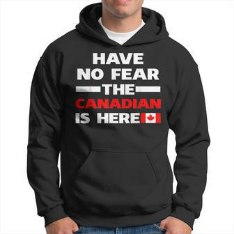 Have No Fear The Canadian Is Here Proud Canada Pride Funny Pride Month Funny Designs Funny Gifts Hoodie | Mazezy