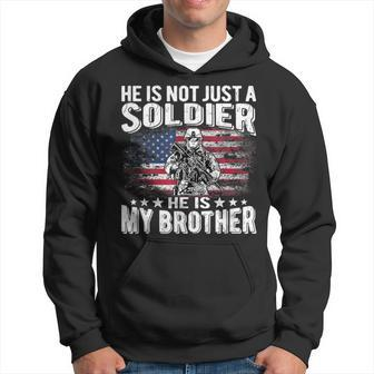He Is Not Just A Soldier He Is My Brother Proud Army Sibling Hoodie | Mazezy