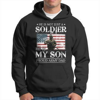 He Is Not Just A Soldier He Is My Son Proud Army Dad Hoodie | Mazezy
