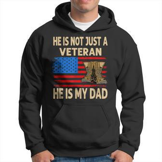 He Is Not Just A Veteran He Is My Dad Veterans Day Hoodie | Mazezy CA