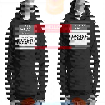 Hello My Name Is Rosemarie Name Tag Hoodie | Mazezy
