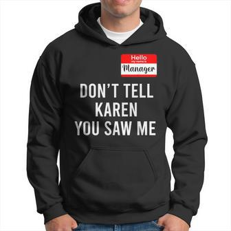 Hello My Name Is Manager Don't Tell Karen You Saw Me Hoodie - Monsterry DE