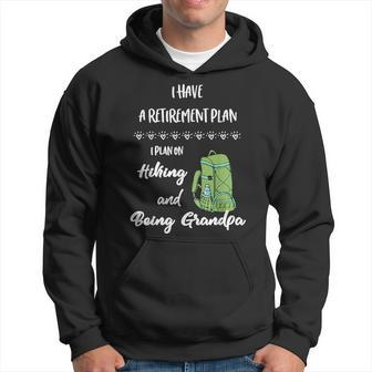 Hiking Retirement Plan Retire And Hike For The Hiker Gift For Mens Hoodie | Mazezy