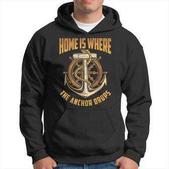 Home Is Where The Anchor Drops Boat Captain Funny Sailor Hoodie | Mazezy