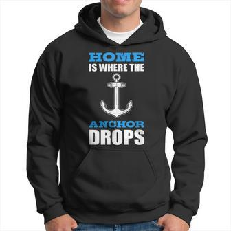 Home Is Where The Anchor Drops Boating Boat Hoodie | Mazezy