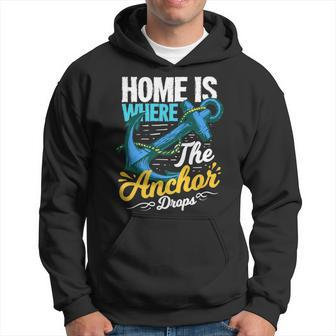 Home Is Where The Anchor Drops Quote For A Boat Captain Hoodie | Mazezy