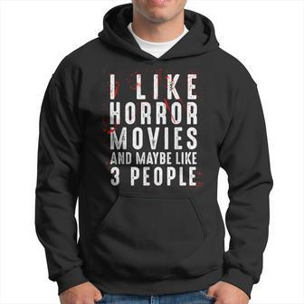 I Like Horror Movies And Maybe Like 3 People Scary Halloween Scary Halloween Hoodie | Mazezy