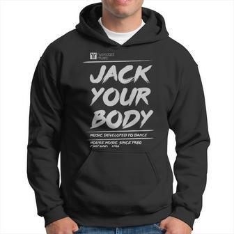 House Music House Music Anthem Jack Your Body - House Music House Music Anthem Jack Your Body Hoodie - Monsterry DE