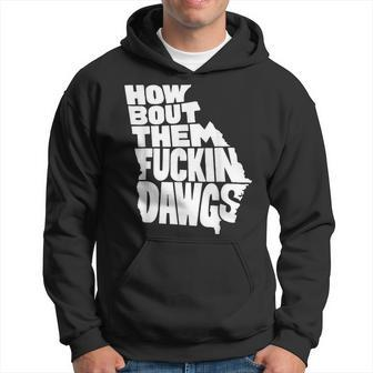 How Bout Them Fuckin Dawgs Georgia Map Georgia Gifts And Merchandise Funny Gifts Hoodie | Mazezy