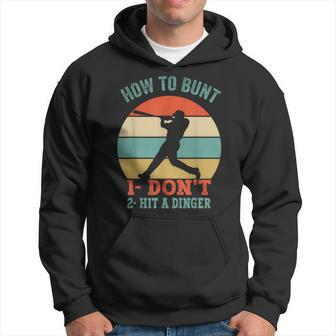 How To Bunt Dont Hit A Dinger Gifts For A Baseball Fan  Hoodie