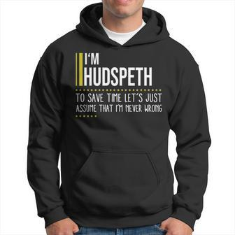 Hudspeth Name Gift Im Hudspeth Im Never Wrong Hoodie - Seseable