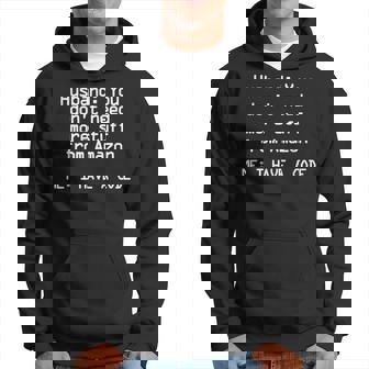 Husband You Dont Need More Stuff From Amazon I Have A Code Hoodie - Thegiftio UK