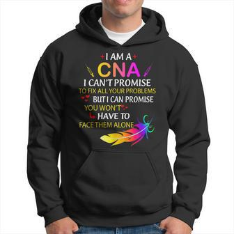 I Am A Cna I Cant Promise To Fix All Your Problems Hoodie | Mazezy