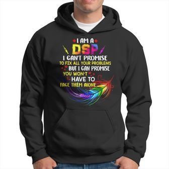 I Am A Dsp I Cant Promise To Fix All Your Problems Hoodie | Mazezy