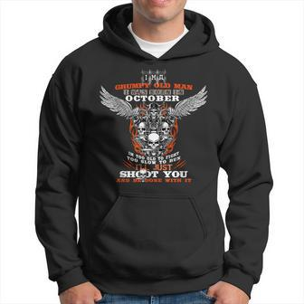 I Am A Grumpy Old Man I Was Born In October Funny Gift Idea Gift For Mens Hoodie | Mazezy