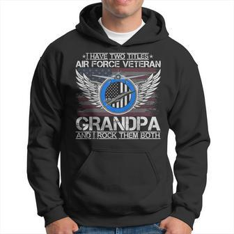 I Am An Air Force Veteran Grandpa And I Rock Them Both Funny Hoodie | Mazezy