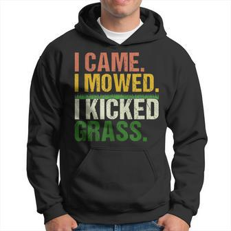 I Came I Mowed I Kicked Grass Lawn Mowing Gardener Hoodie - Seseable