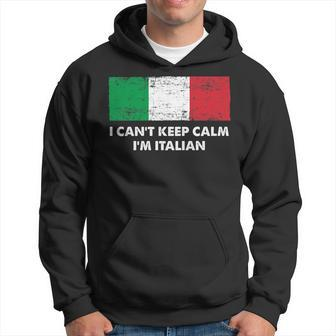 I Cant Keep Calm Im Italian Funny Italy Humor Italia Hoodie | Mazezy