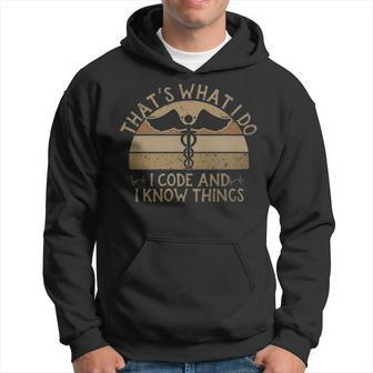 I Code And I Know Thing Medical Coder Funny Medical Coding - I Code And I Know Thing Medical Coder Funny Medical Coding Hoodie - Monsterry