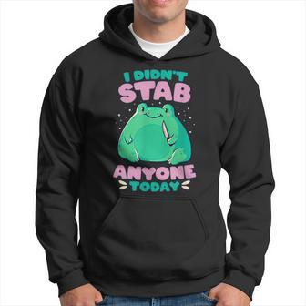 I Didnt Stab Anyone Today Cute Frog Hoodie | Mazezy