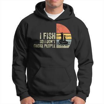 I Fish So I Dont Choke People Funny Sayings Gifts For Fish Lovers Funny Gifts Hoodie | Mazezy DE