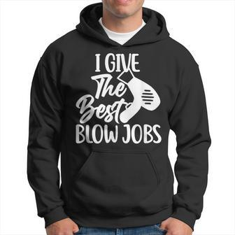 I Give The Best Blow Jobs Hair Stylist Barber Hairdresser Hoodie | Mazezy