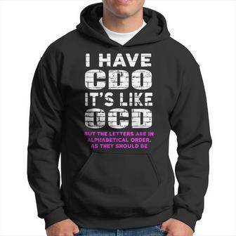 I Have Cdo Its Like Ocd Funny Humor Graphic Humor Funny Gifts Hoodie | Mazezy