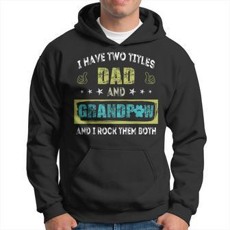 I Have Two Titles Dad And Grandp Funny Gift Grandpa Hoodie | Mazezy