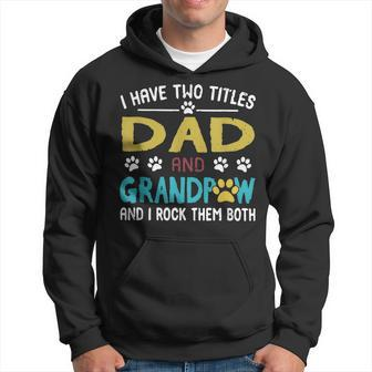 I Have Two Titles Dad And Grandpaw I Rock Them Both Gift For Mens Hoodie | Mazezy