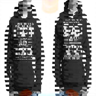 I Have Two Titles Dad And Tata Funny Fathers Day Tata Hoodie | Mazezy