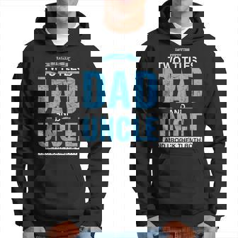 I Have Two Titles Dad And Uncle Fathers Day Uncle Hoodie | Mazezy