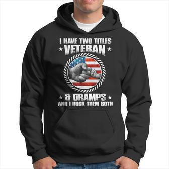 I Have Two Titles Veteran And Gramps Fathers Day Gift For Mens Hoodie | Mazezy