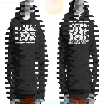 I Like Dogs More Than Humans Funny Dog Lover Hoodie - Thegiftio UK