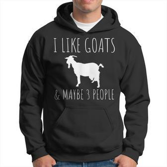 I Like Goats & Maybe 3 People Funny Farm Introvert Farm Funny Gifts Hoodie | Mazezy