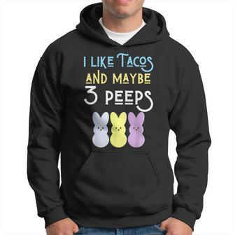 I Like Tacos And Maybe 3 People Easter Peeps Taco Food Funny Hoodie | Mazezy