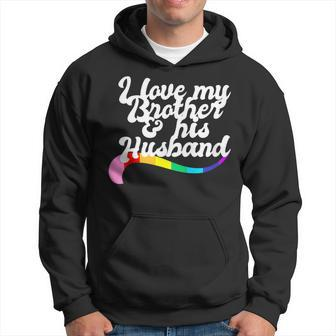I Love My Brother & His Husband Gay Sibling Pride Lgbtq Bro Hoodie | Mazezy
